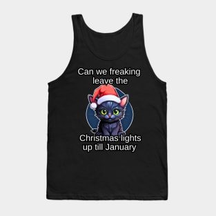 Can We Freaking Leave The Christmas Lights Up Till January Tank Top